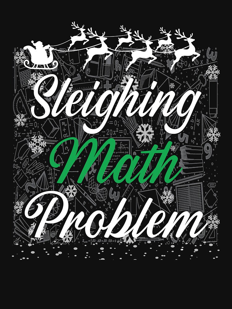 Sleighing math problem funny gift for boy and girl students by patroart