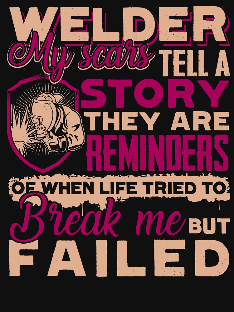 Welder - My Scars Tell A Story by UnknownArtistt