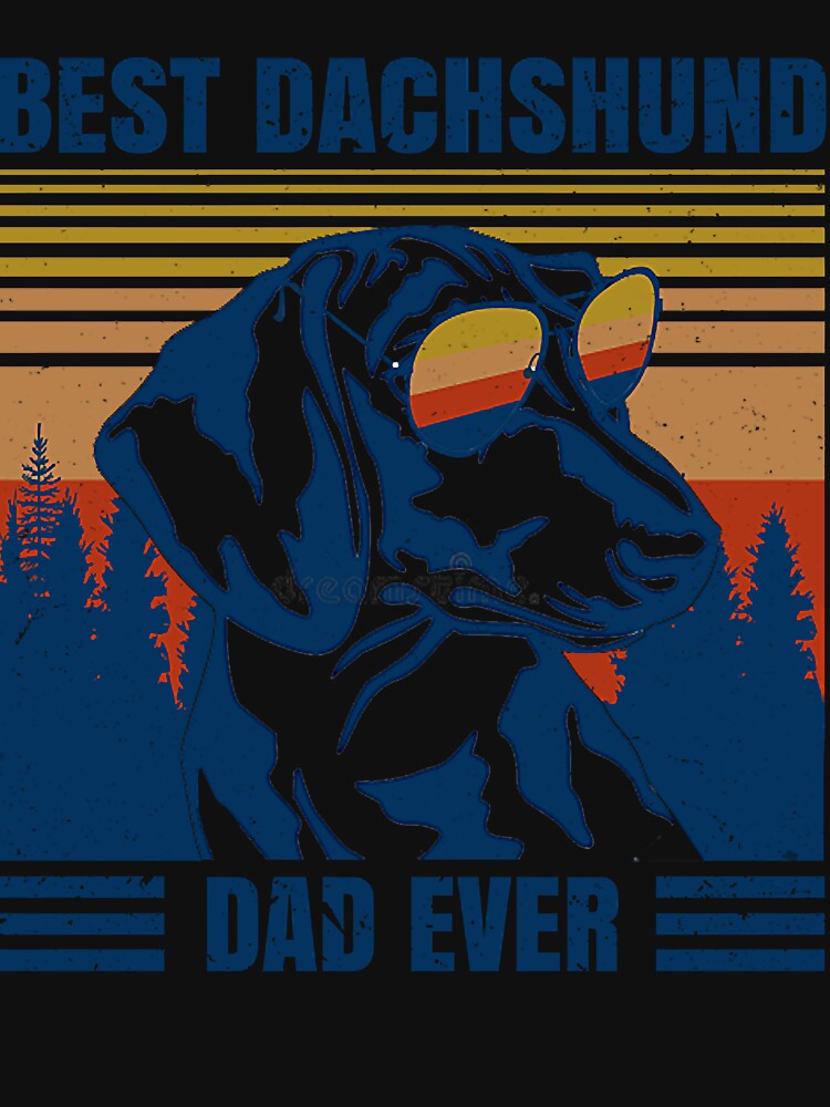Vintage Best Dachshund Dad Ever Fathers Day by kwonwgeastepf