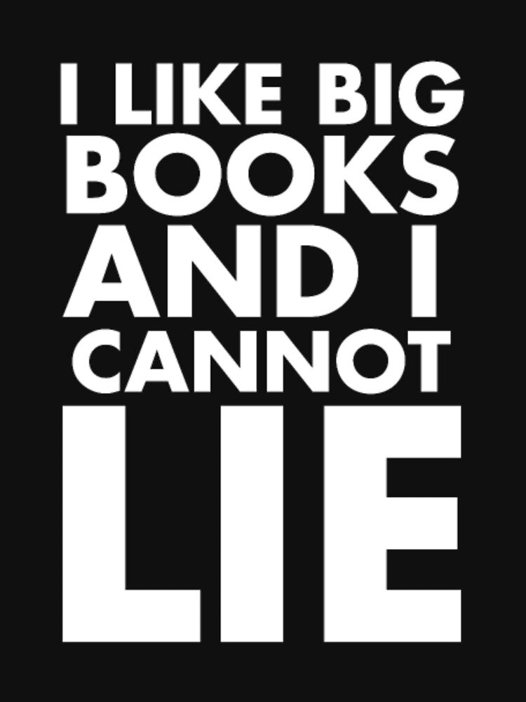 I Like Big Books And I Cannot Lie by aryagiri