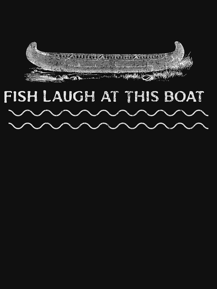 Fish Laugh at This Boat Kayak Fishing by Eric’s Creative Corner