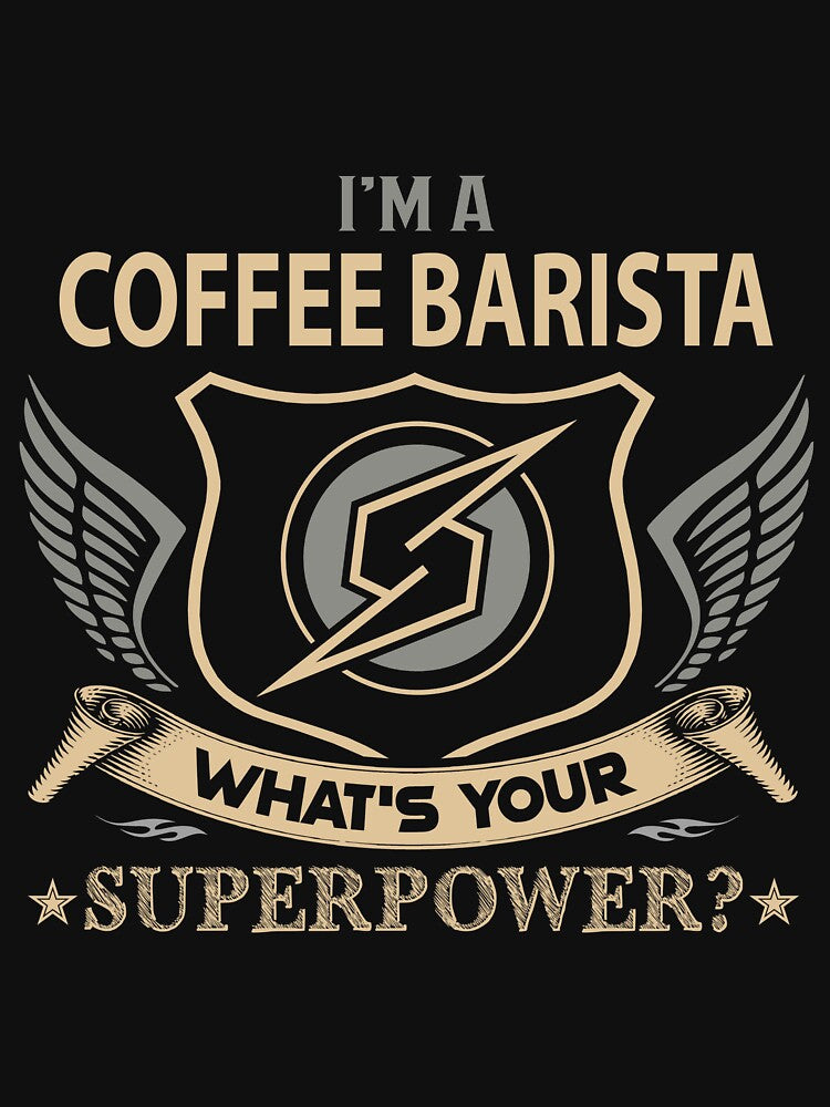 Coffee Barista T Shirt - What Is Your Superpower Job Gift Item Tee by leolanwugm