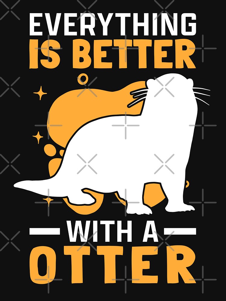 Everything is better with otter otter sea otter by madgrfx
