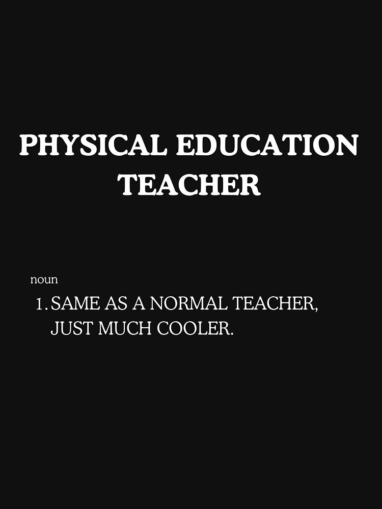 "Cool Physical Education Teacher" Tee Shirt by work-at-tire