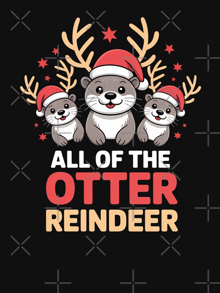 All of the Otter Reindeer Cute Otter Christmas Design by Gogetgiggles