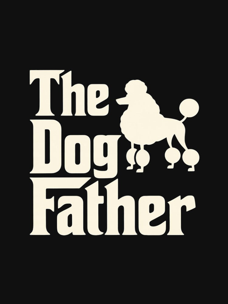 Poodle The Dogfather Cool Dog Daddy Dad Papa Father Men Kids by chaeningplan