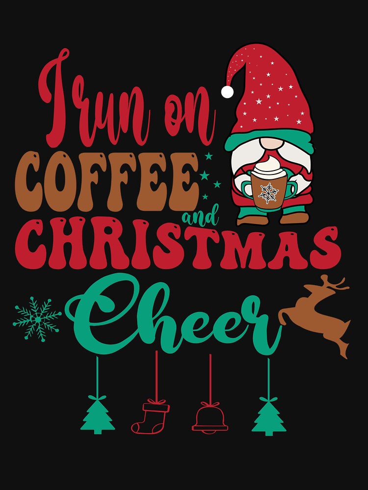 I run on coffee and christmas cheer by creativepalce