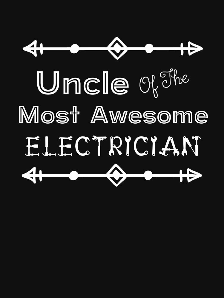 Uncle Of The Most Awesome Electrician | Tradies by SerendipityNow