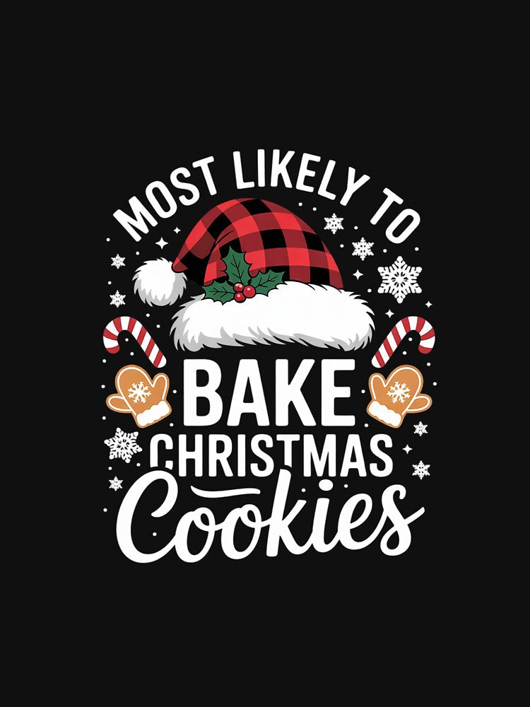 Most Likely To Bake Christmas Cookies Baker Christmas by AquaKiev