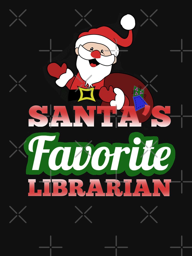 Santas Ffavorite Librarian by Life Is Beautiful