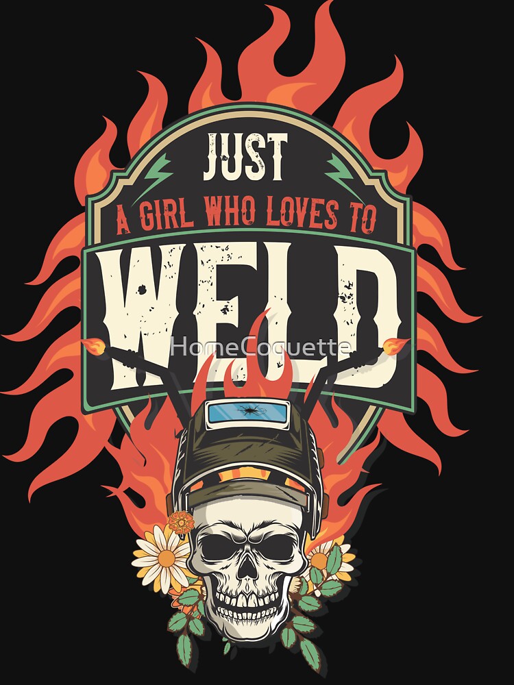 Welders skull woman sarcastic floral retro quote Just a girl who loves to weld by HomeCoquette