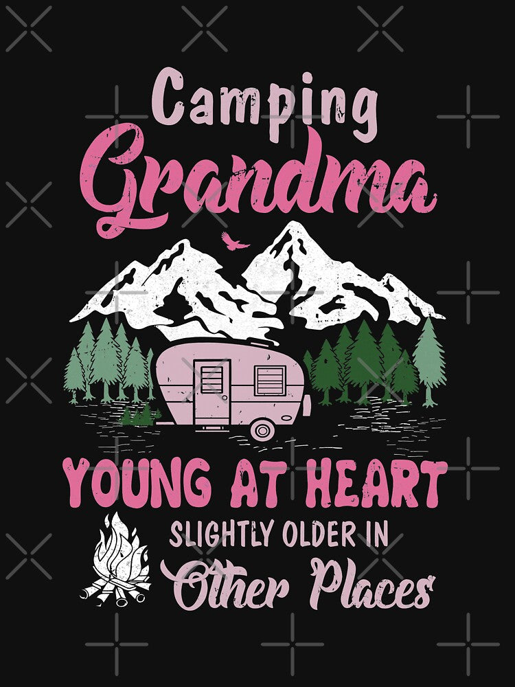 Camping Grandma Young At Heart Slightly Older In Other Place by CreativeGift
