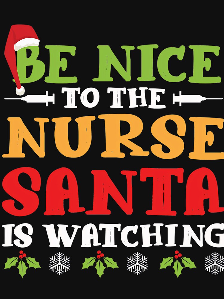 is Nurse Classic Retro Nurse Be Watching The Nice To Santa Vintage Christmas by FrankyTepper