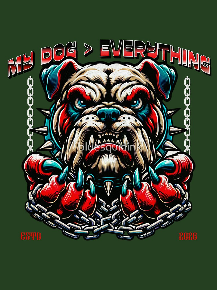 My Dog Over Everything, dog lover t-shirt by bluesquidink