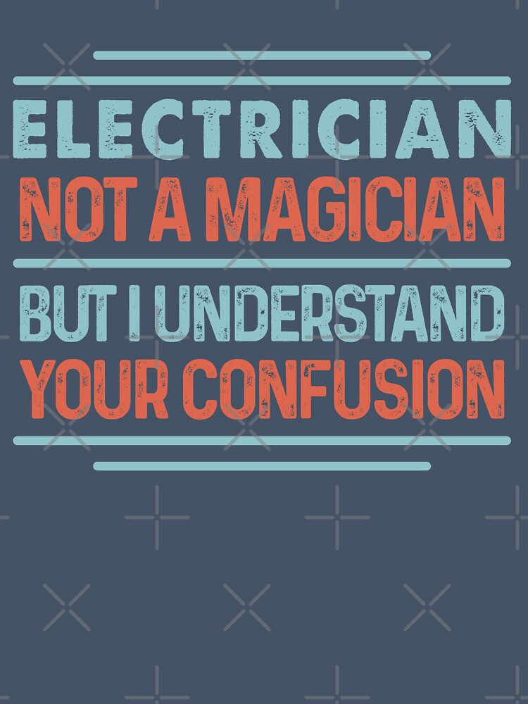 Electrician Not A Magician Sticker But I Understand Your Confusion - Funny Electrician Quote Gift Idea For Men and Womens by Mmmm3344