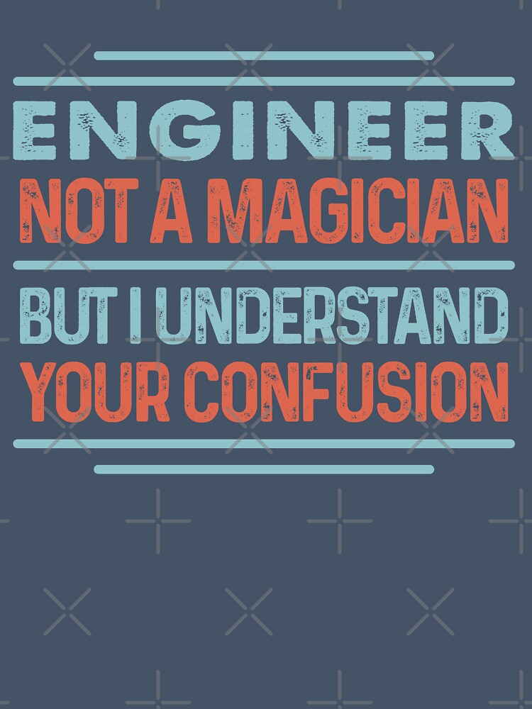Engineer Not A Magician Sticker But I Understand Your Confusion - Funny Engineer Quote Gift Idea For Men and Womens by Mmmm3344