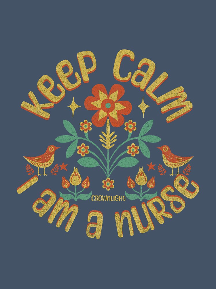 Keep calm, I'm a nurse - Nurse Daily by CROWNLIGHT
