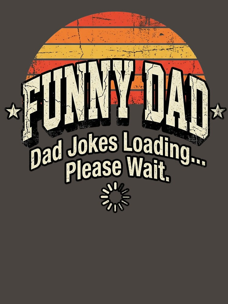 Funny Dad Dad Jokes Loading Please Wait by ShopVelona