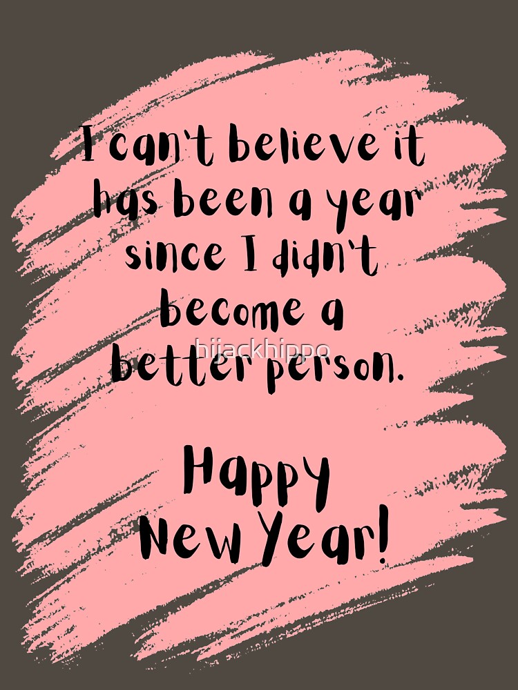 I can't Believe It's Been Another Year by hijackhippo