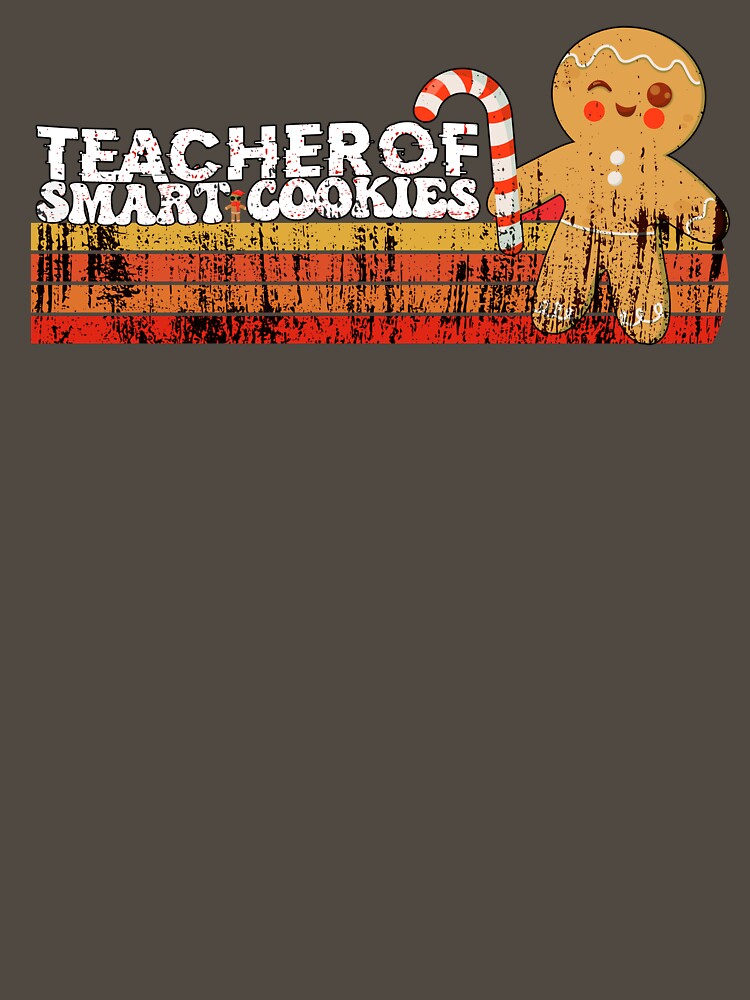 Teacher Christmas, Teacher Of Smart Cookies, merry christmas Teacher Gingerbread by BestTee4You