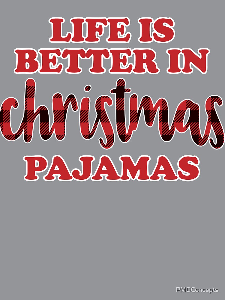 Life Is Better In Christmas Pajamas - Holiday Plaid Design by PMDConcepts