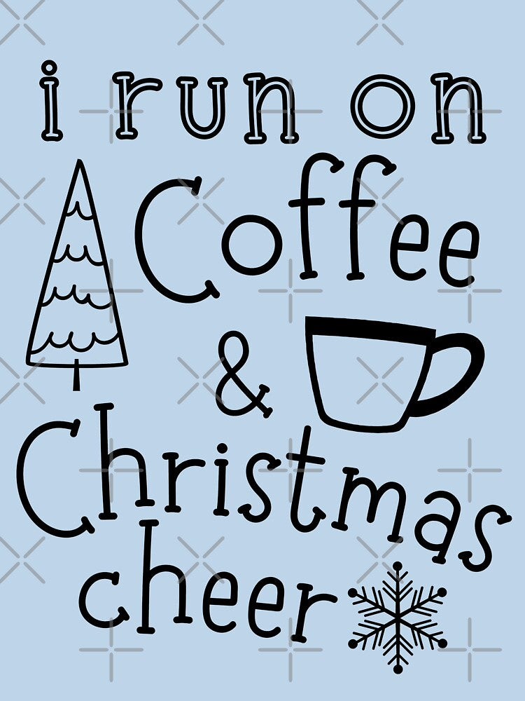 I Run On Coffee and Christmas Cheer Xmas by Hic21