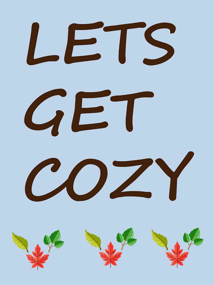 Let's Get Cozy - Autumn Leaves Typography by NAMASTHE WORLD