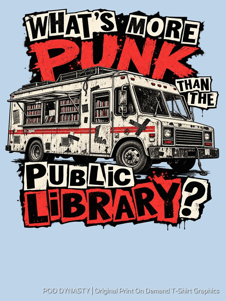Punk Bookmobile for Librarians & Book Lovers by POD DYNASTY | Original Print On Demand T-Shirt Graphics