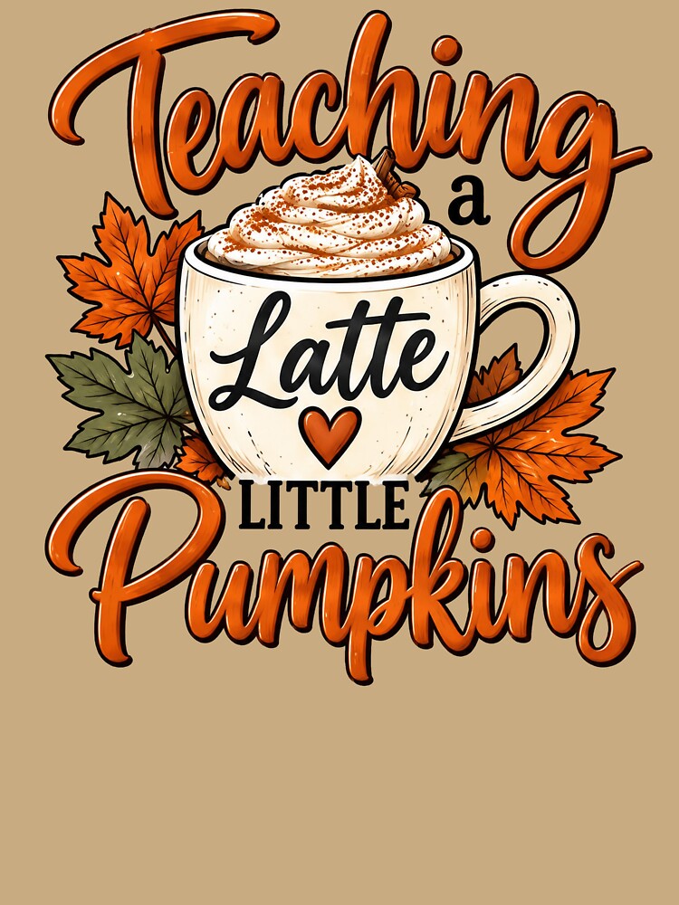 Teaching a Latte Little Pumpkins Fall Teacher by jollyyak