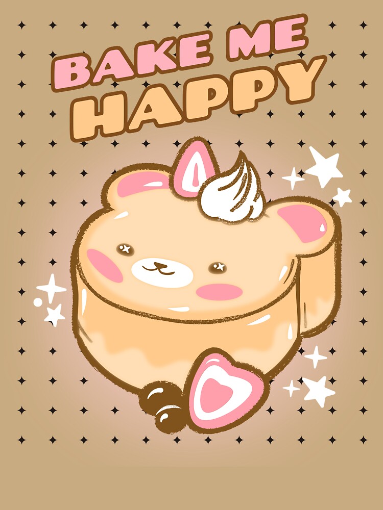 Bake Me Happy by StarchironTee