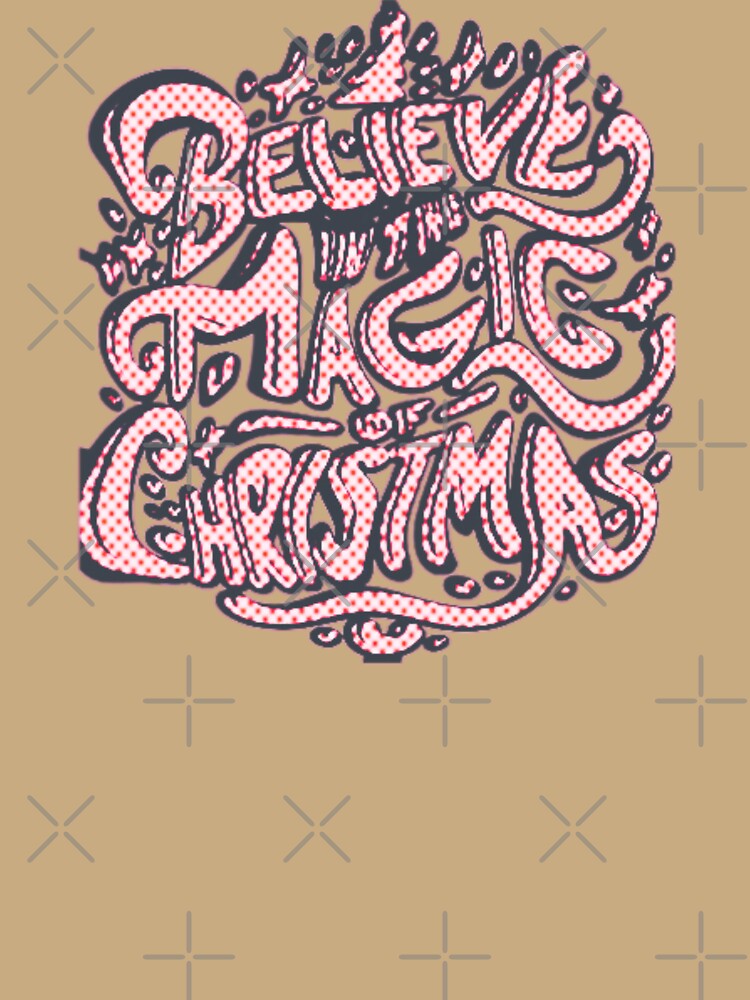 Believe in the magic of christmas funny by creativerooney