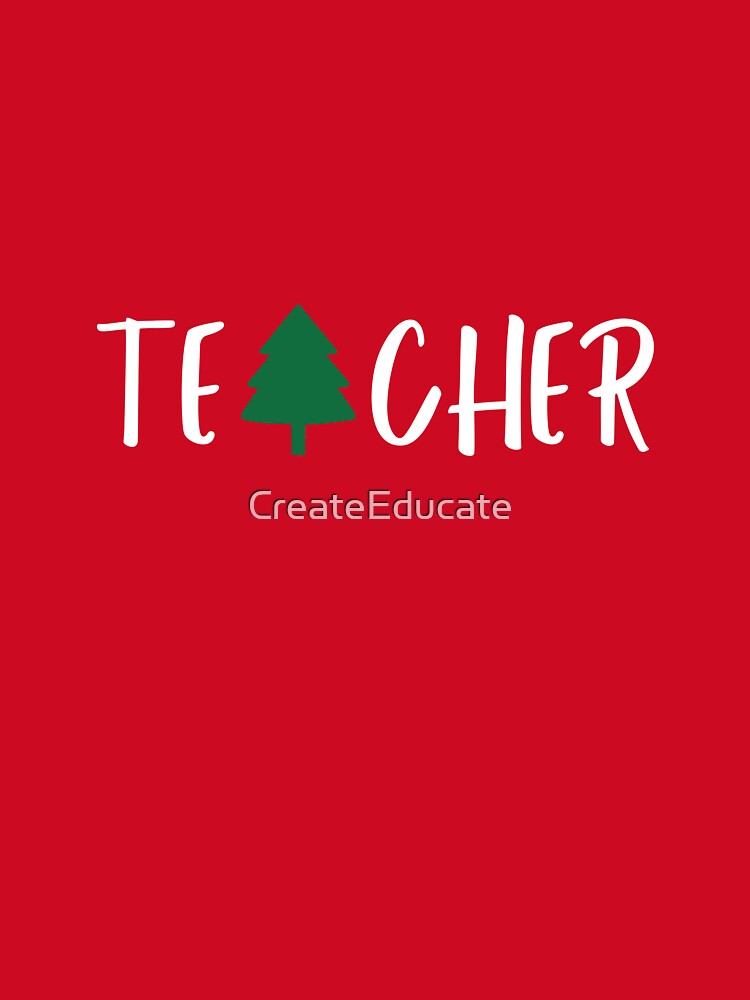 Teacher Holiday Shirt by CreateEducate