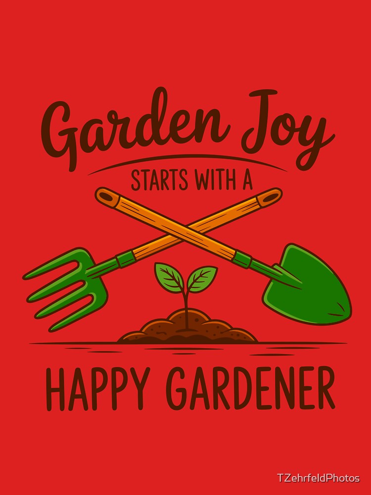 Gardening Joy Starts With A Happy Gardener by TZehrfeldPhotos