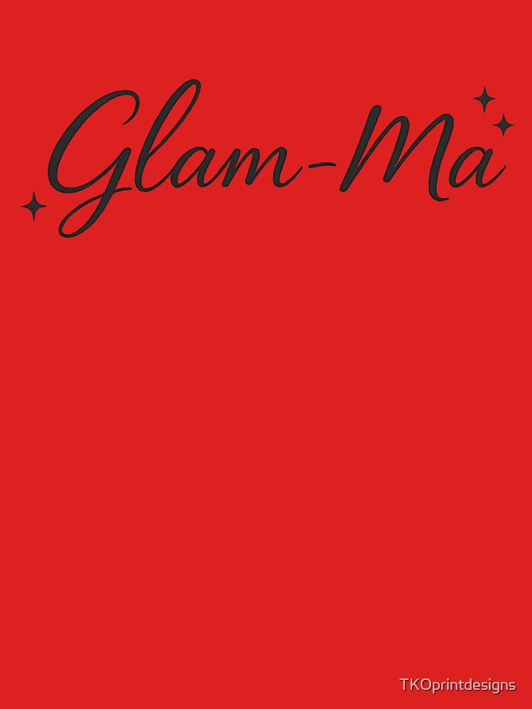 Glam Ma Minimal Grandma Shirt | Stylish Grandma Gift by TKOprintdesigns