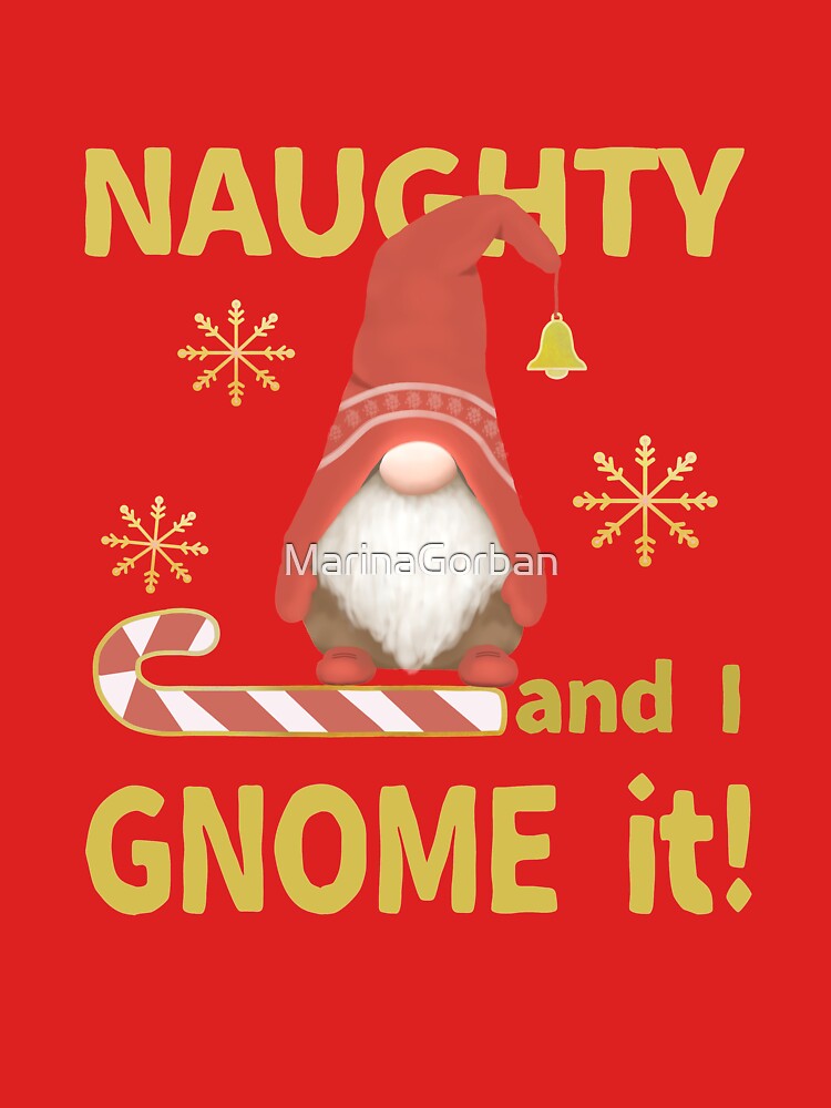 Naughty And I Gnome It Drawing - Merry Christmas Funny Gnome Naughty List by ViewerEqualsPhoton
