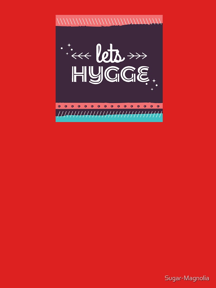 Lets Hygge - Funny Hygge Christmas Gift Ideas by Sugar-Magnolia