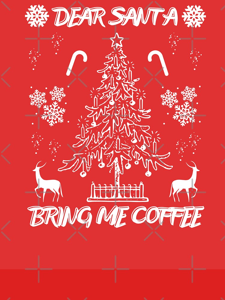 Dear Santa Bring Me Coffee by coloronym
