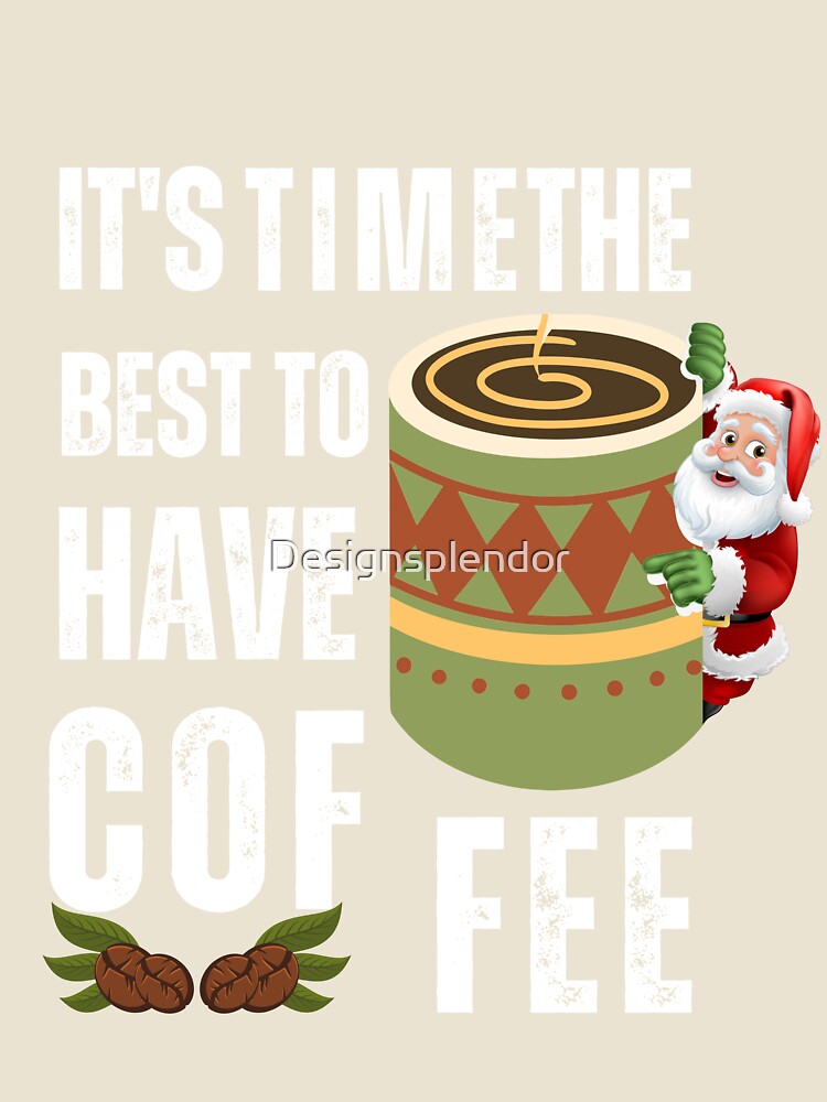 It's the best time to drink coffee. by Designsplendor