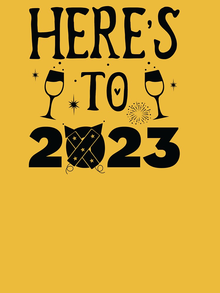 Here's To 2023 | Here's To 2023 T-Shirt | New Year Shirt | Happy New Year Shirt | Bye Bye 2022 Shirt by mahsanart