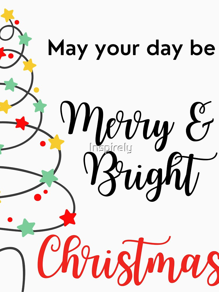 May Your Day Be Merry and Bright Christmas by Inspirely