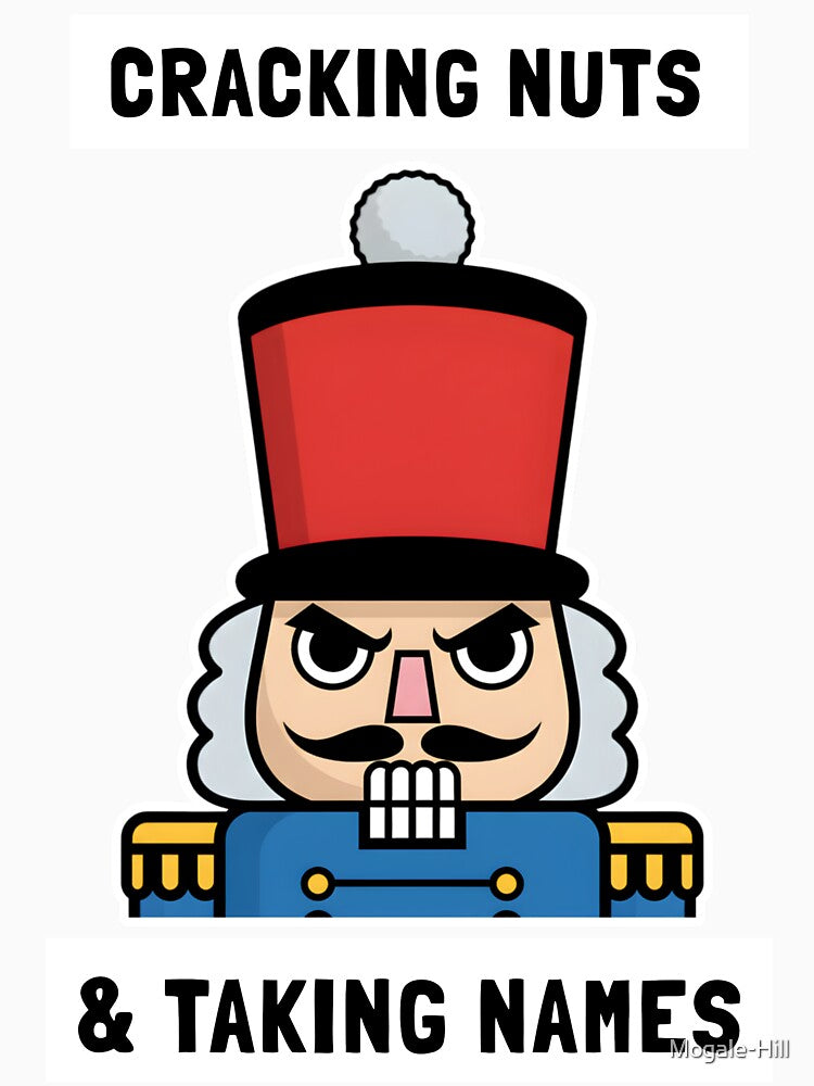 Cracking Nuts & Taking Names Christmas Grumpy Nutcracker by Mogale-Hill