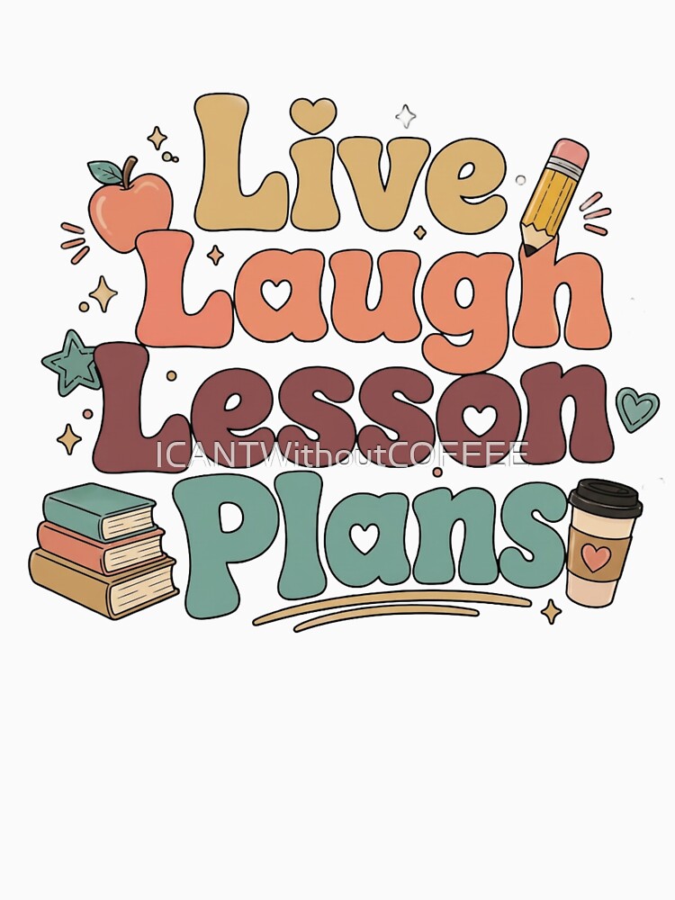 Live Laugh Lesson Plans – Retro Boho Teacher Shirt by ICANTWithoutCOFFEE