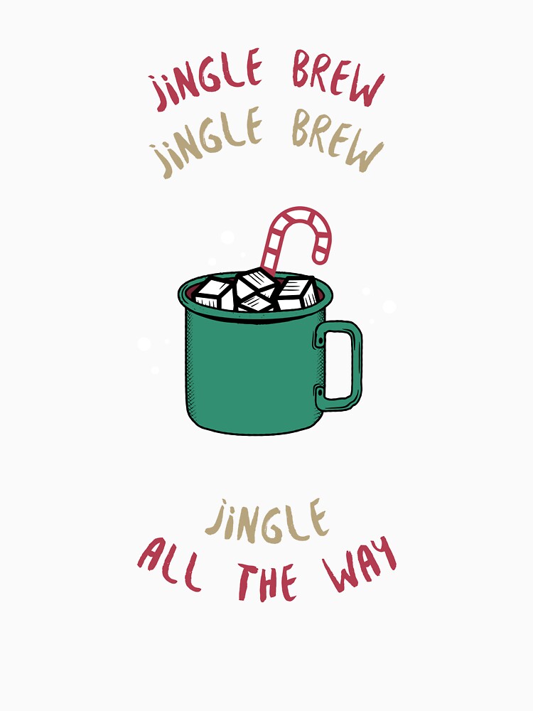 Jingle Brew Jingle Brew Jingle All the Way by emilyjones96