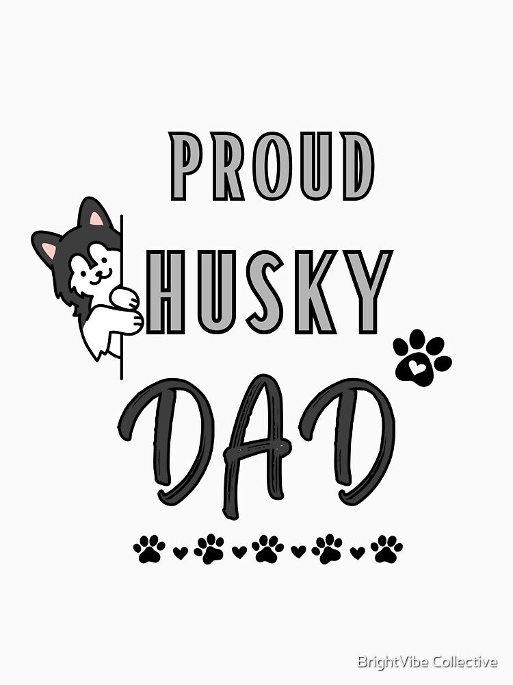 Proud Husky Dad Dog Lover Design by BrightVibe Collective