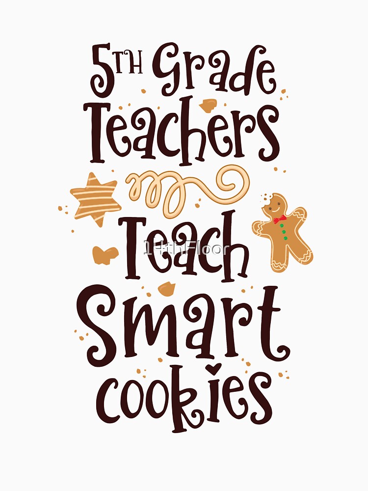 5th Grade Teachers Teach Smart Cookies School Christmas by 14thFloor