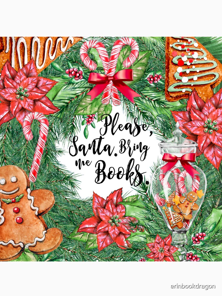 Please, Santa. Bring Me Books. by erinbookdragon