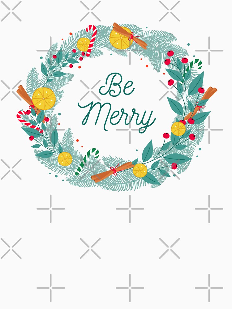 Women Be Merry Christmas Wreath with Candy Cane T-Shirt by MPDesignStudio