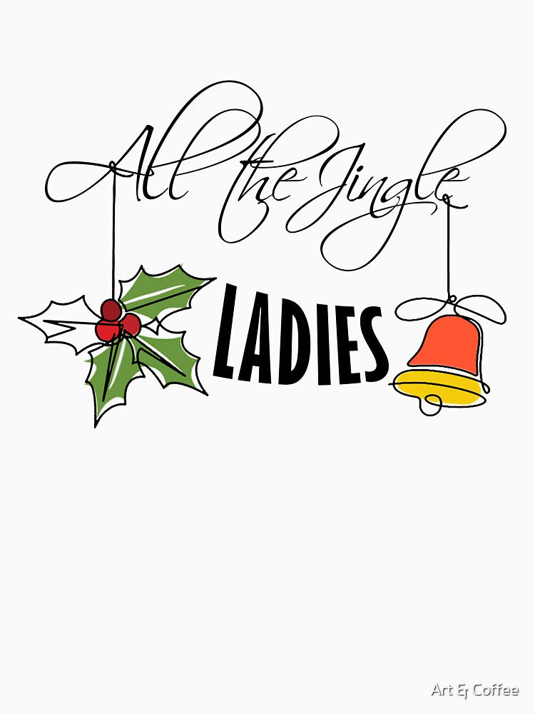 All The Jingle Ladies by Art & Coffee