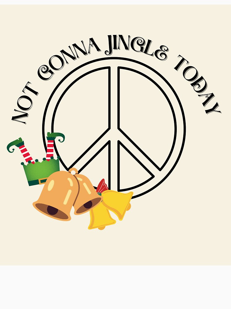Not Gonna Jingle Today - Funny Introvert Christmas Peace Gift In cream by Extremeallie