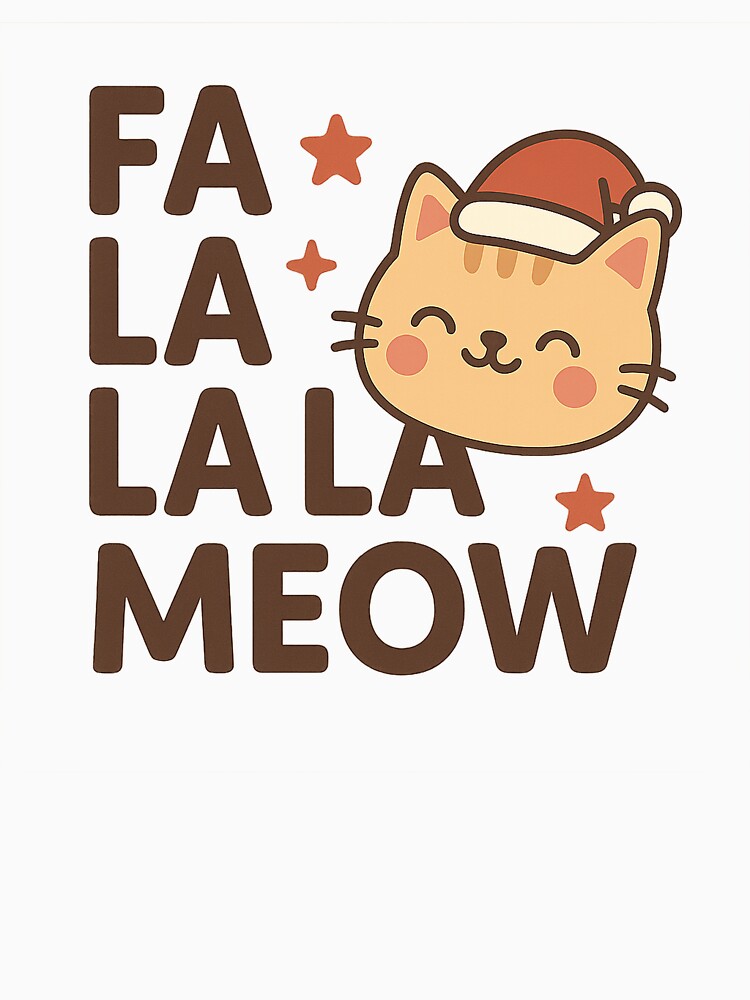 Fa La La La Meow – Funny Kawaii Christmas Cat Design by StyleLap